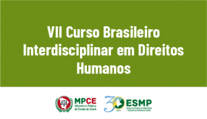 11.07.2019-VII Curso Brasileiro Interdisciplinar em Direitos Humanos - SITE