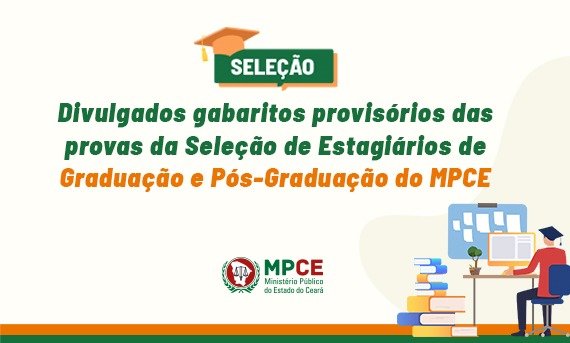 Divulgados gabaritos provisórios das provas da Seleção de Estagiários de Graduação e Pós-Graduação do MPCE