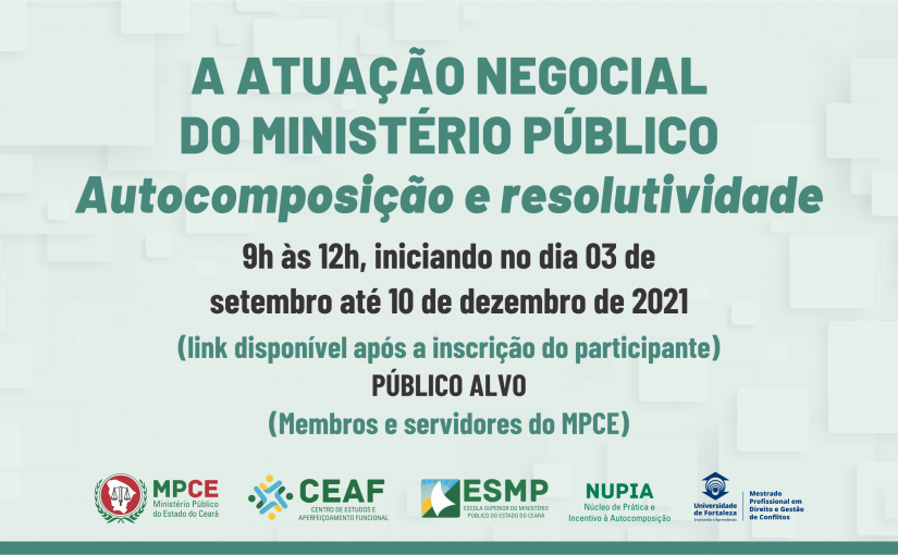 MPCE promove curso “A atuação negocial do Ministério Público – Autocomposição e resolutividade”