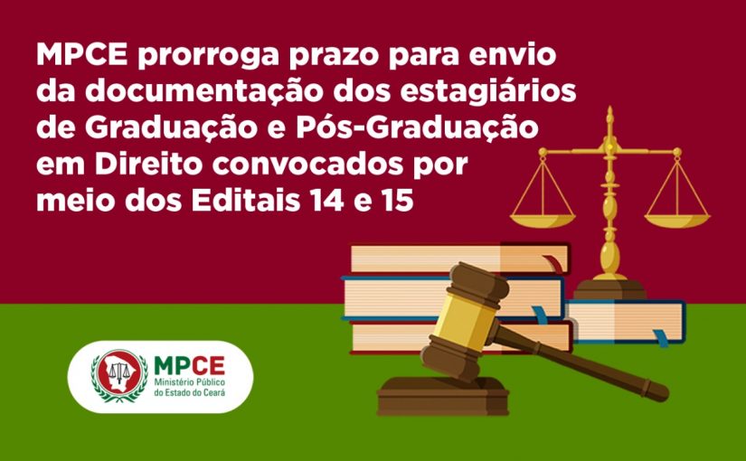MPCE prorroga prazo para envio da documentação dos estagiários de Graduação e Pós-Graduação em Direito convocados por meio dos Editais 14 e 15