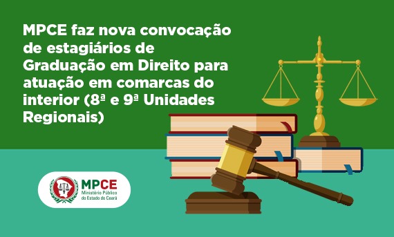 MPCE faz nova convocação de estagiários de Graduação em Direito para atuação em comarcas da 8ª e 9ª Unidades Regionais