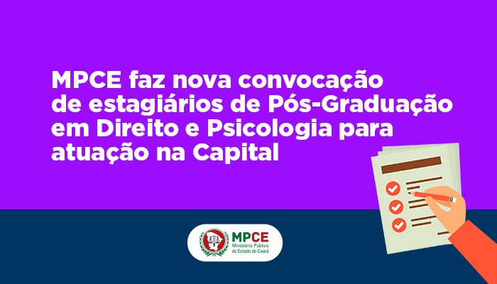 MPCE faz nova convocação de estagiários de Pós-Graduação em Direito e Psicologia para atuação na Capital