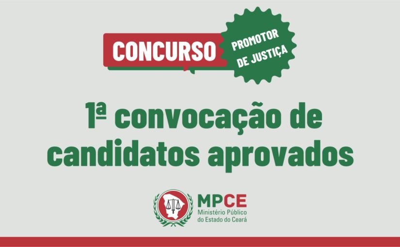 MPCE faz primeira convocação de candidatos aprovados no concurso para promotor de Justiça