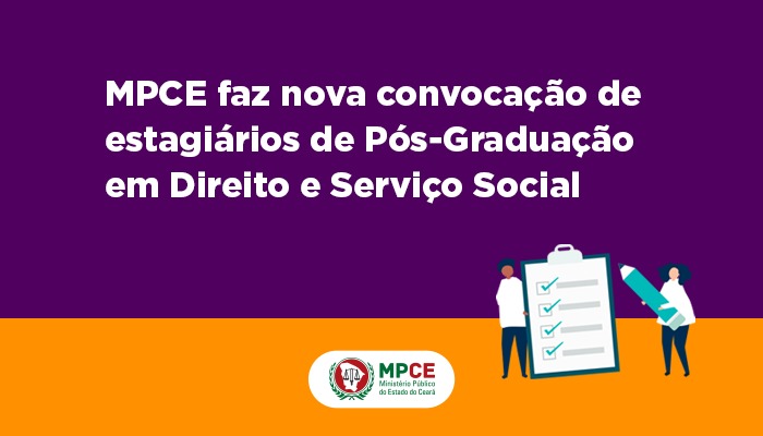 MPCE faz nova convocação de estagiários de Pós-Graduação em Direito e Serviço Social