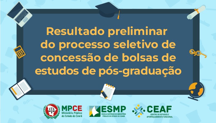 MPCE divulga resultado preliminar de processos seletivos de concessão de bolsas de estudos de pós-graduação 