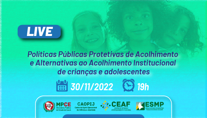 MPCE promove nesta quarta-feira (30) live sobre políticas públicas protetivas e alternativas ao acolhimento institucional de crianças e adolescentes