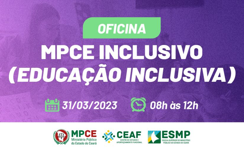 MPCE realiza evento sobre educação inclusiva no próximo dia 31 de março