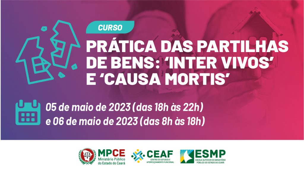 MPCE lança edital para inscrições em curso sobre prática das partilhas de bens no mês de maio