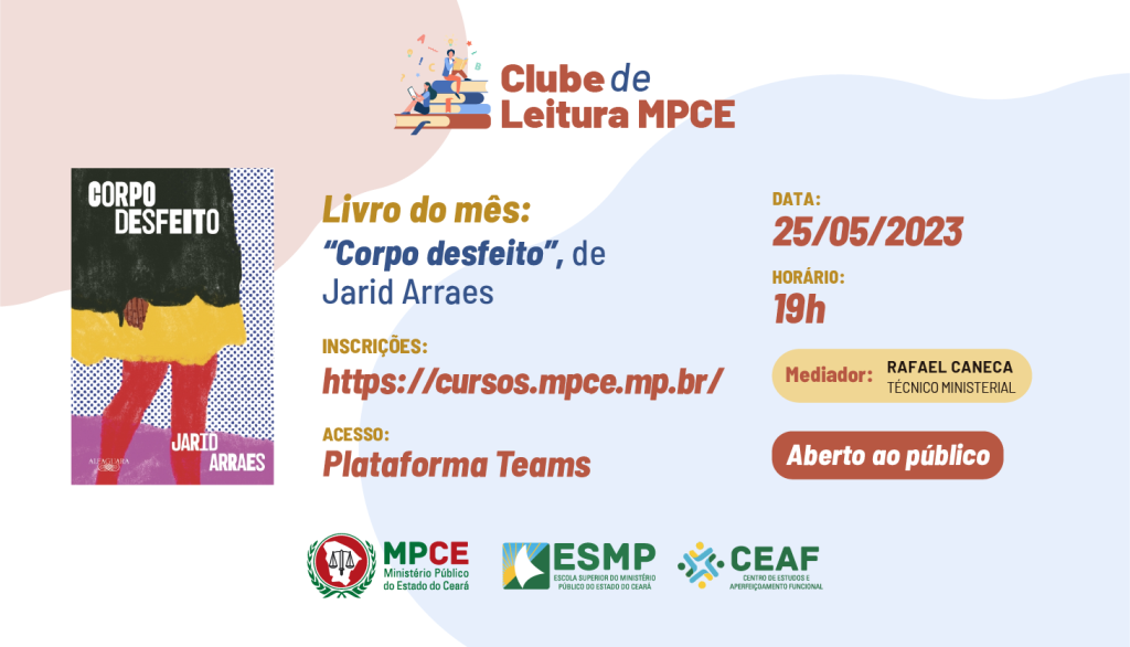 Clube de Leitura do MPCE discutirá livro “Corpo Desfeito”, da autora cearense Jarid Arraes, no encontro de maio