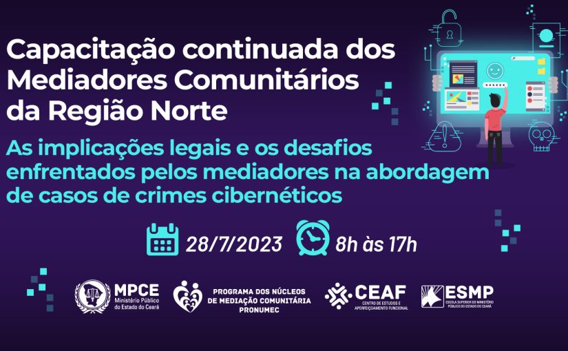 MPCE promove palestra sobre crimes cibernéticos para mediadores comunitários em Sobral nesta sexta (28)