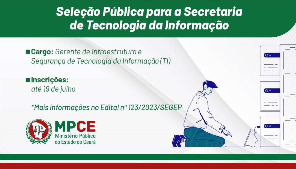 MPCE lança edital para seleção pública de Gerente de Infraestrutura e Segurança de Tecnologia da Informação