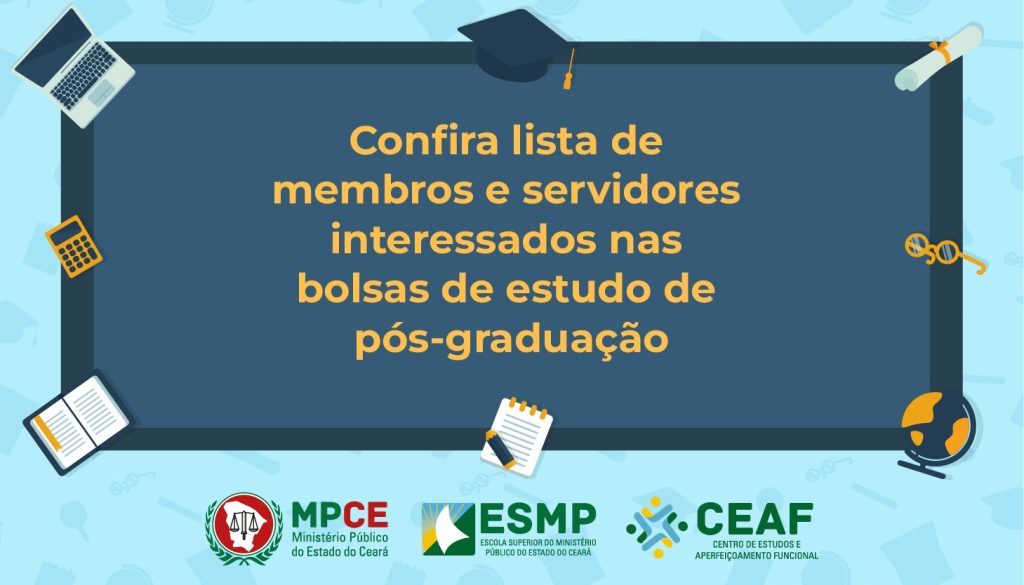 ESMP divulga lista de interessados em bolsas de pós-graduação para membros e servidores efetivos do MPCE