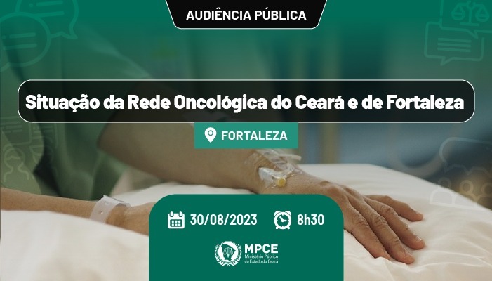 MPCE realiza terceira audiência pública para cobrar ampliação da rede oncológica do Ceará