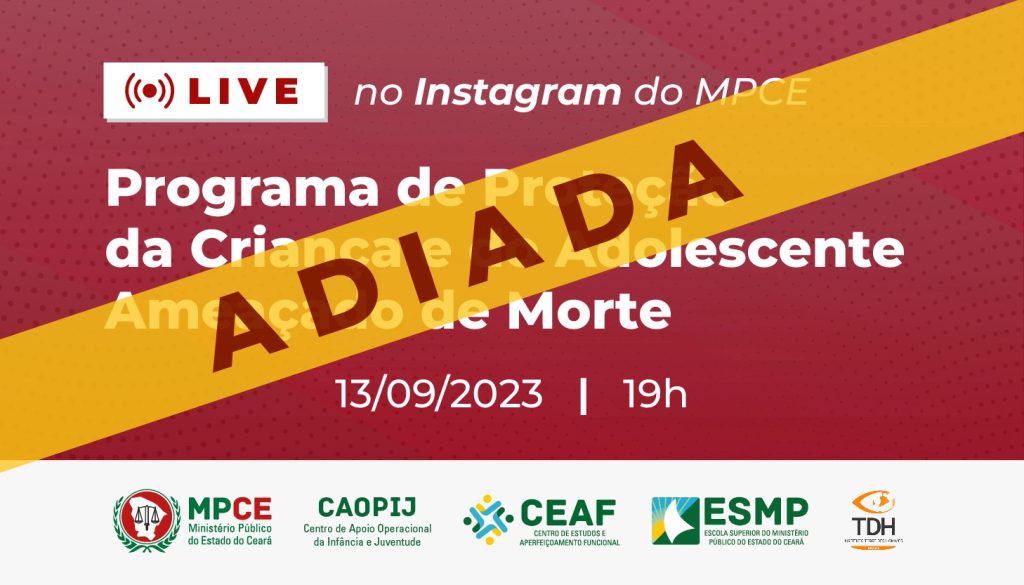 MPCE adia live sobre ações de proteção à criança e adolescente ameaçados de morte 