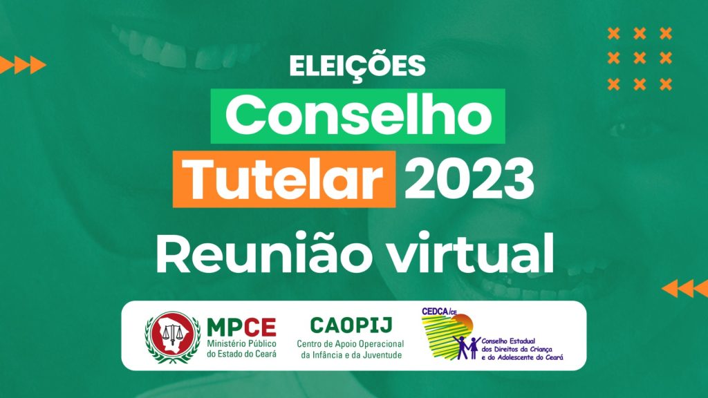 MPCE promove reunião virtual sobre eleição para o Conselho Tutelar 2023
