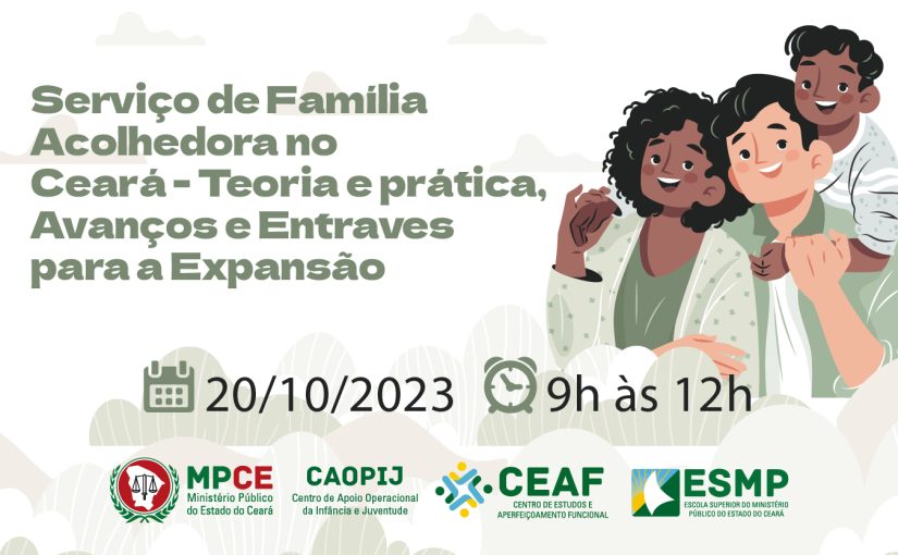 Serviço de Família Acolhedora será tema de seminário realizado pelo MPCE nesta sexta-feira (20)