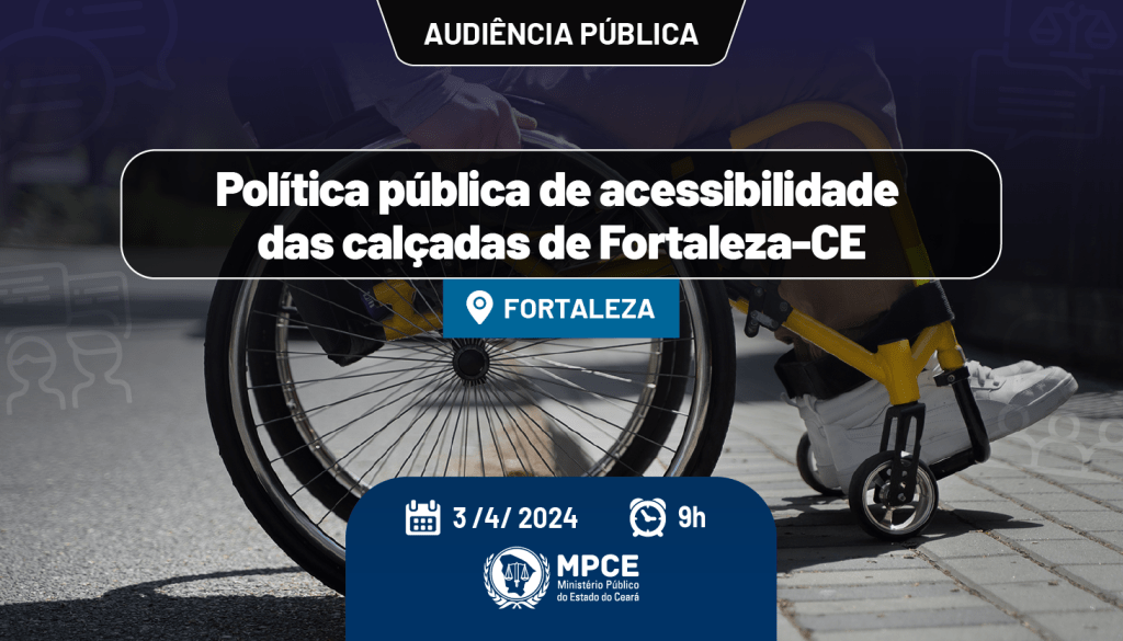 MPCE discutirá acessibilidade de calçadas de Fortaleza em audiência pública nesta quarta (03)