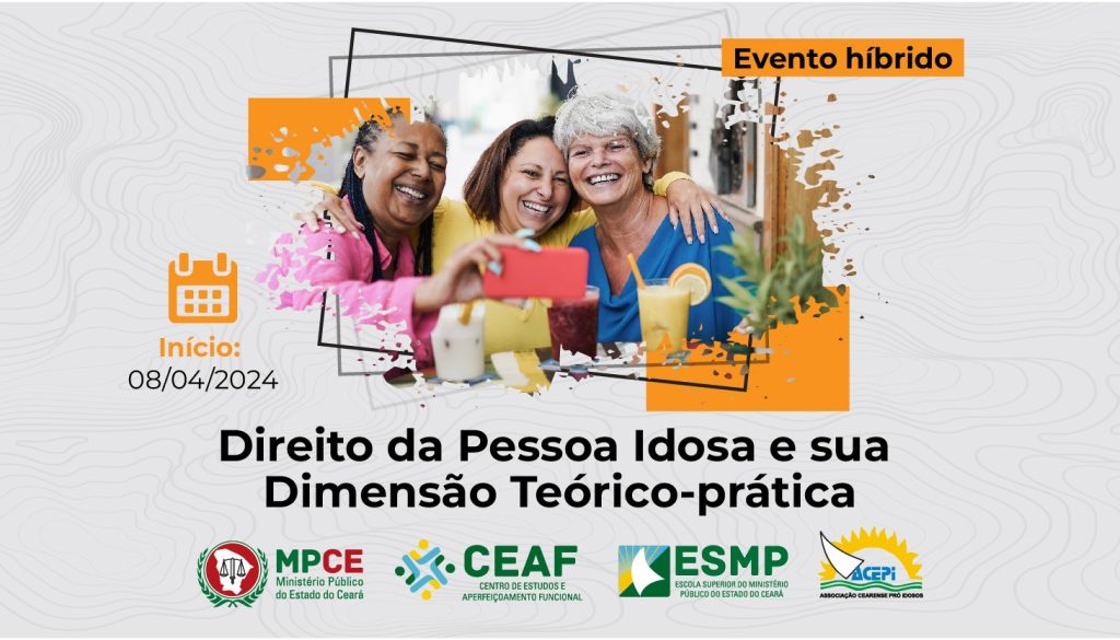 Capacitação do MPCE sobre dimensão social e direitos da pessoa idosa começa na próxima segunda (08)