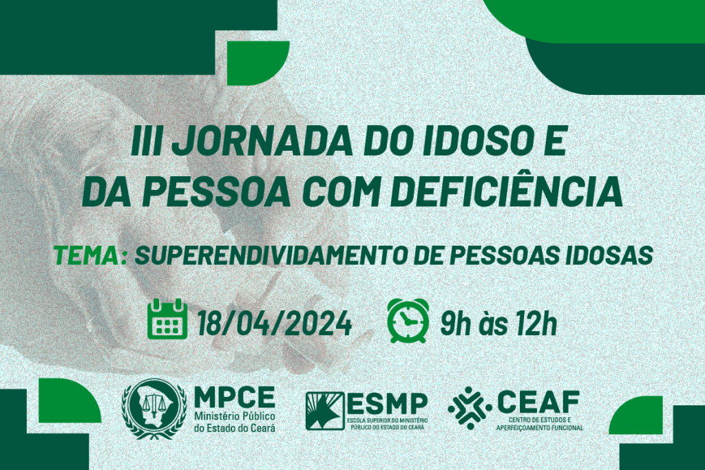 Superendividamento de pessoas idosas é discutido pelo MP do Ceará em evento aberto ao público   