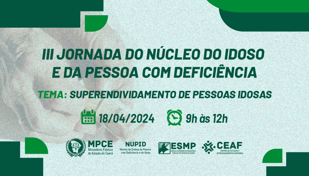 Superendividamento de pessoas idosas será discutido pelo MP do Ceará em evento aberto ao público