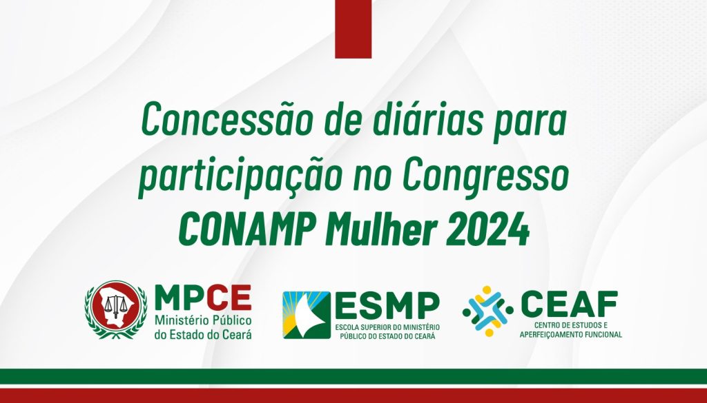 MP do Ceará disponibiliza diárias para dez membros participarem do Congresso CONAMP Mulher 2024