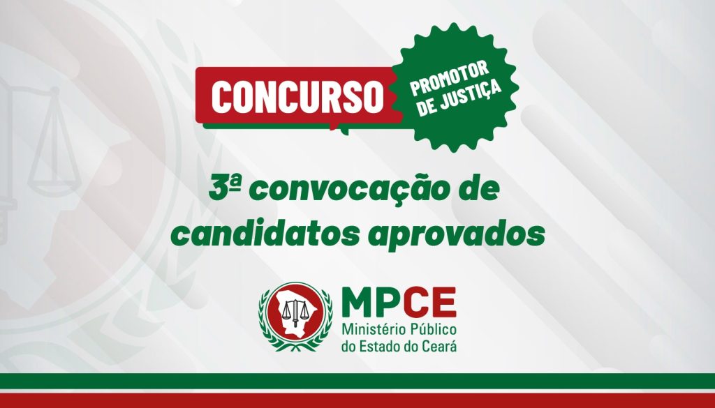 MP do Ceará convoca 26 aprovados em concurso público para promotor de Justiça