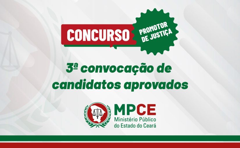 MP do Ceará convoca 26 aprovados em concurso público para promotor de Justiça