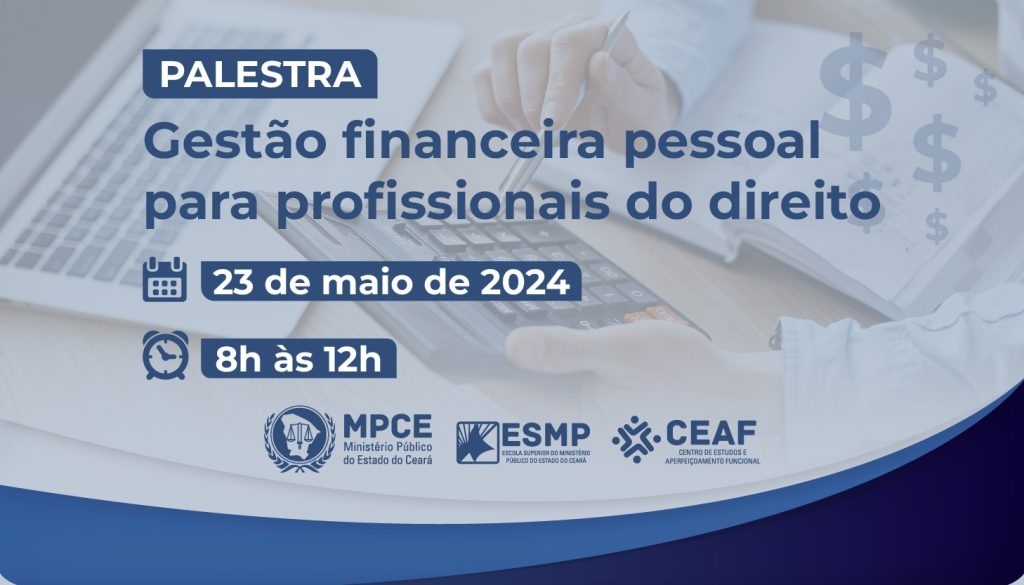 Gestão financeira é tema de palestra do MP do Ceará voltada para profissionais do Direito