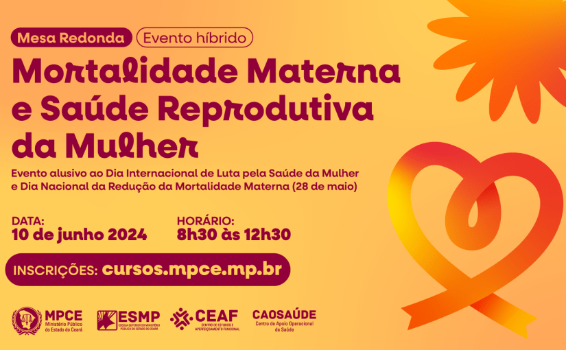 Mortalidade materna e saúde reprodutiva da mulher são tema de mesa redonda do MP do Ceará