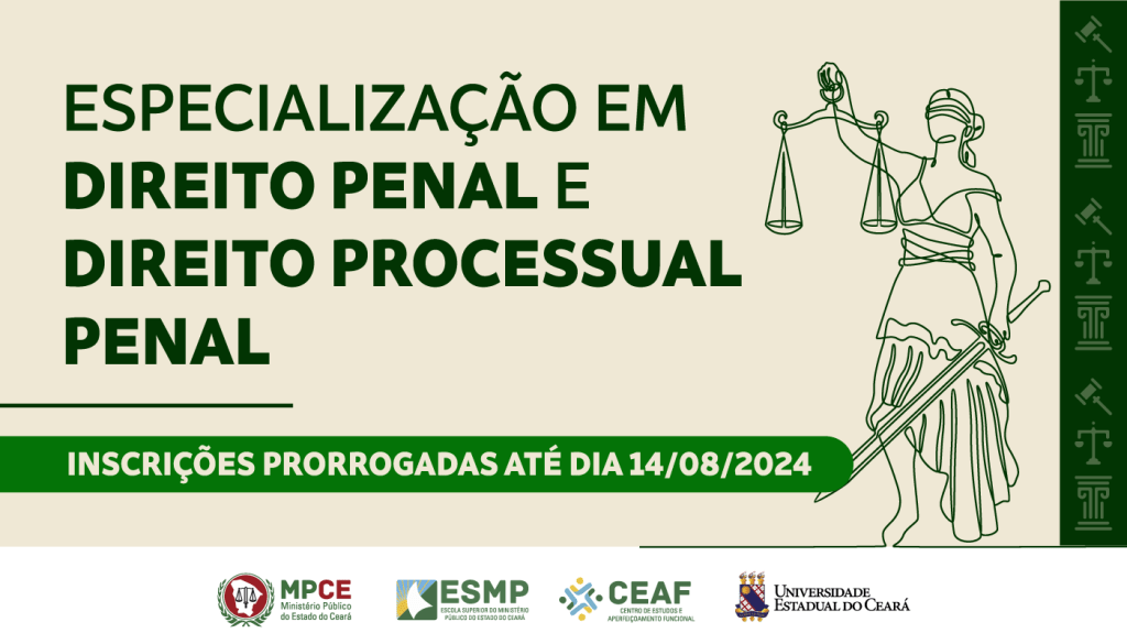 Prorrogadas inscrições da especialização em Direito Penal e Direito Processual Penal promovida pelo MP em parceria com a Uece