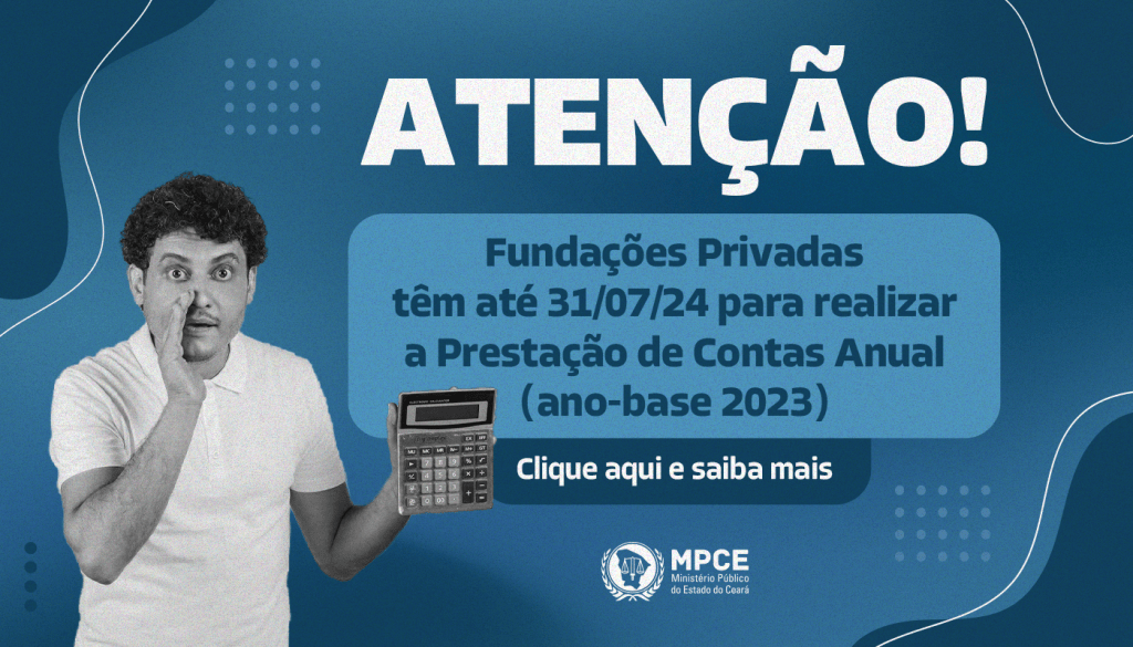 Fundações privadas têm até esta quarta (31) para prestar contas junto ao MP do Ceará  