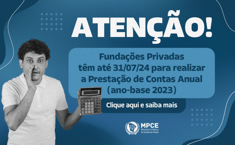 Fundações privadas têm até 31 de julho para prestar contas junto ao MP do Ceará  