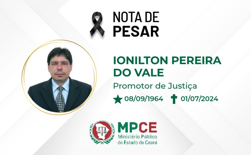 Nota de pesar – Promotor de Justiça Ionilton Pereira do Vale