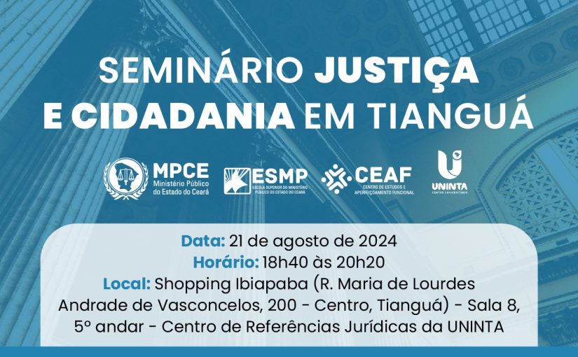 Tianguá sediará pela primeira vez Seminário Justiça e Cidadania  