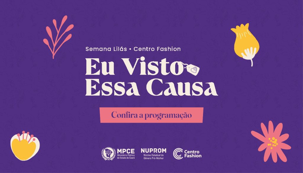 MP do Ceará levará ao Centro Fashion Fortaleza dois dias de atividades de conscientização sobre violência contra a mulher 