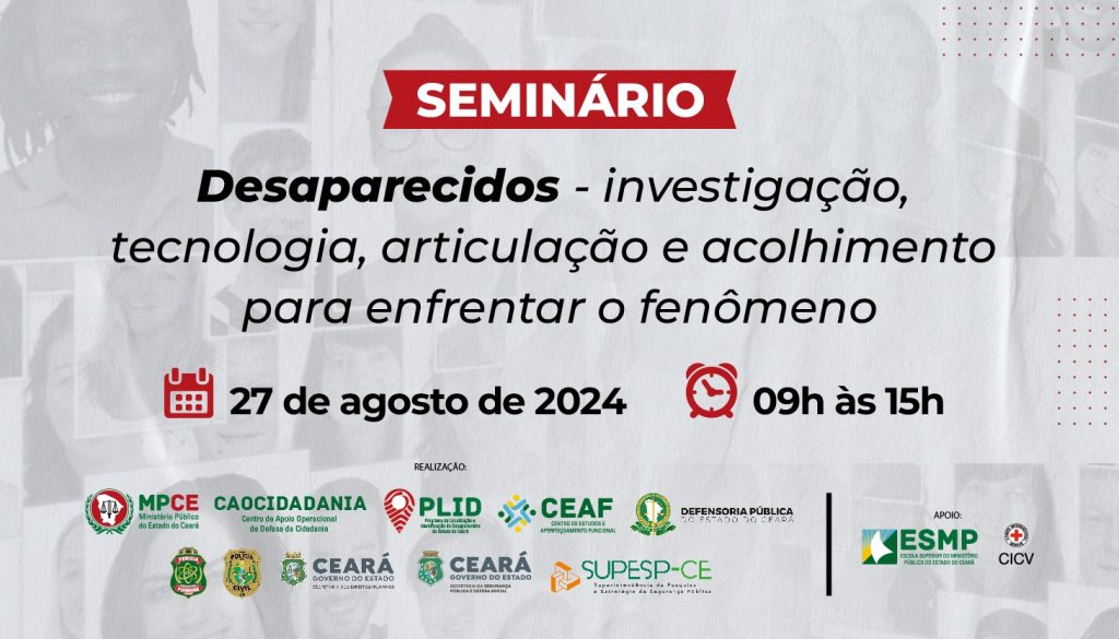 Ferramentas para auxiliar a localização de pessoas desaparecidas serão tema de seminário promovido pelo MP do Ceará nesta terça (27)