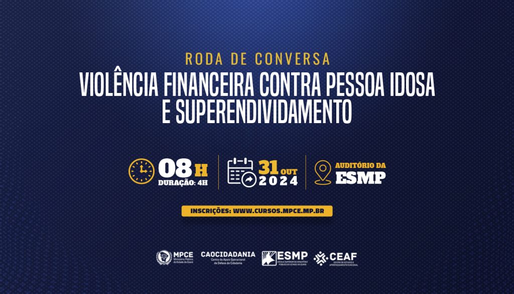 MP do Ceará discutirá enfrentamento ao superendividamento e à violência financeira contra pessoa idosa nesta quinta (31) 