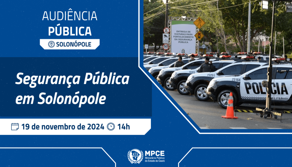 MP do Ceará promove nesta terça (19) audiência para discutir segurança pública em Solonópole