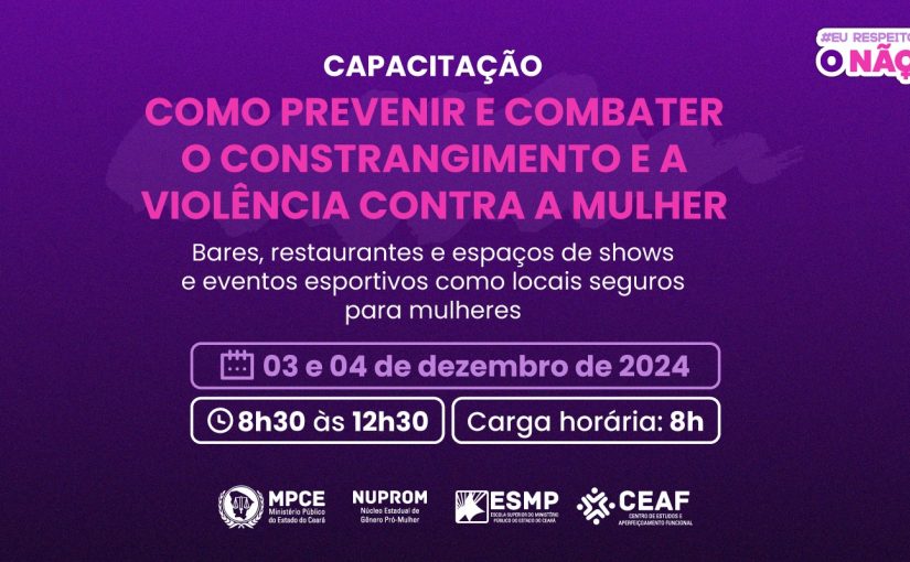 MP do Ceará capacitará profissionais que atuam em estabelecimentos comerciais a combater constrangimento e violência contra a mulher