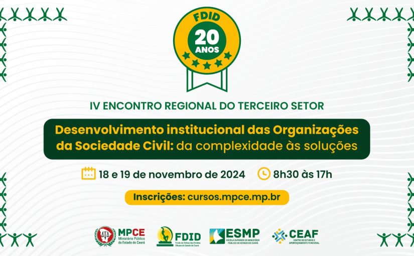 Desenvolvimento Institucional do Terceiro Setor é tema de evento promovido pelo MP do Ceará para comemorar 20 anos do FDID  