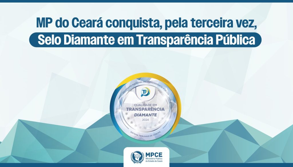 MP do Ceará conquista, pela terceira vez, Selo Diamante em Transparência Pública