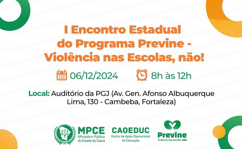 MP do Ceará realiza I Encontro Estadual do Programa “Previne – Violência nas Escolas, não!” nesta sexta (6)