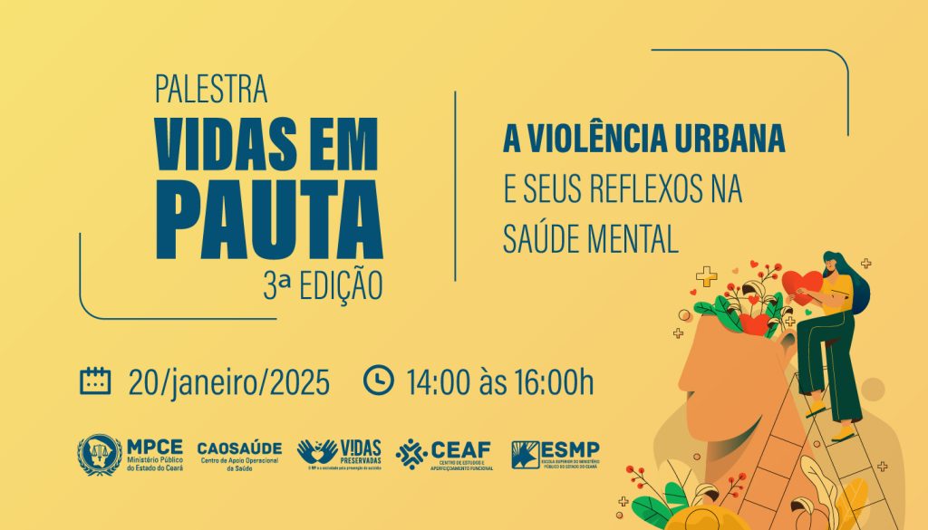 3ª Edição do Vidas em Pauta discutirá a violência urbana e seus impactos diretos na saúde mental da população  