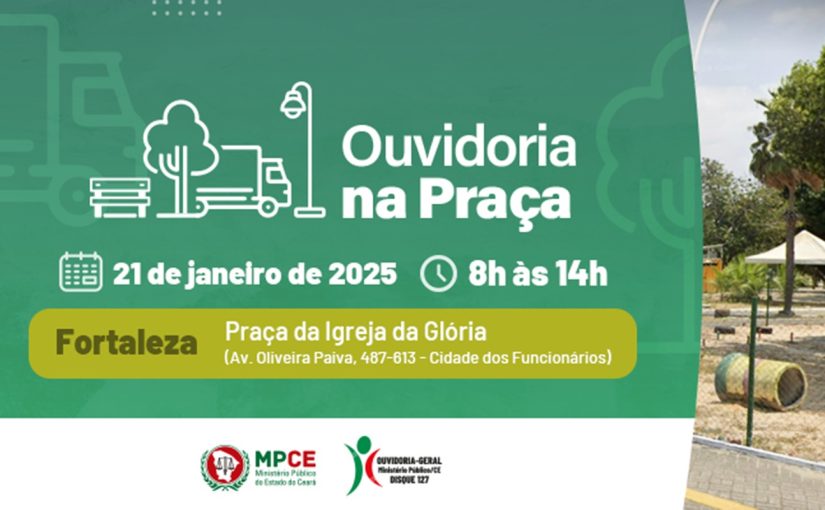 Projeto Ouvidoria na Praça do MP do Ceará levará atendimento para moradores do bairro Cidade dos Funcionários, em Fortaleza