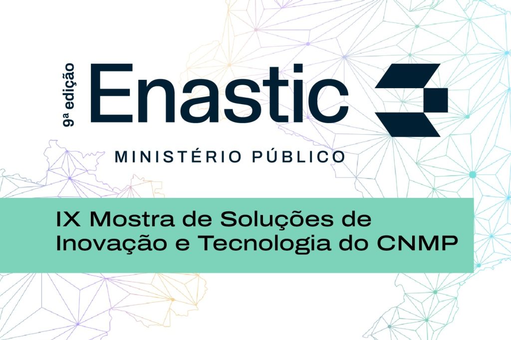Iniciativas do MPCE+Digital são selecionadas para Mostra de Soluções de Inovação e Tecnologia do Enastic 