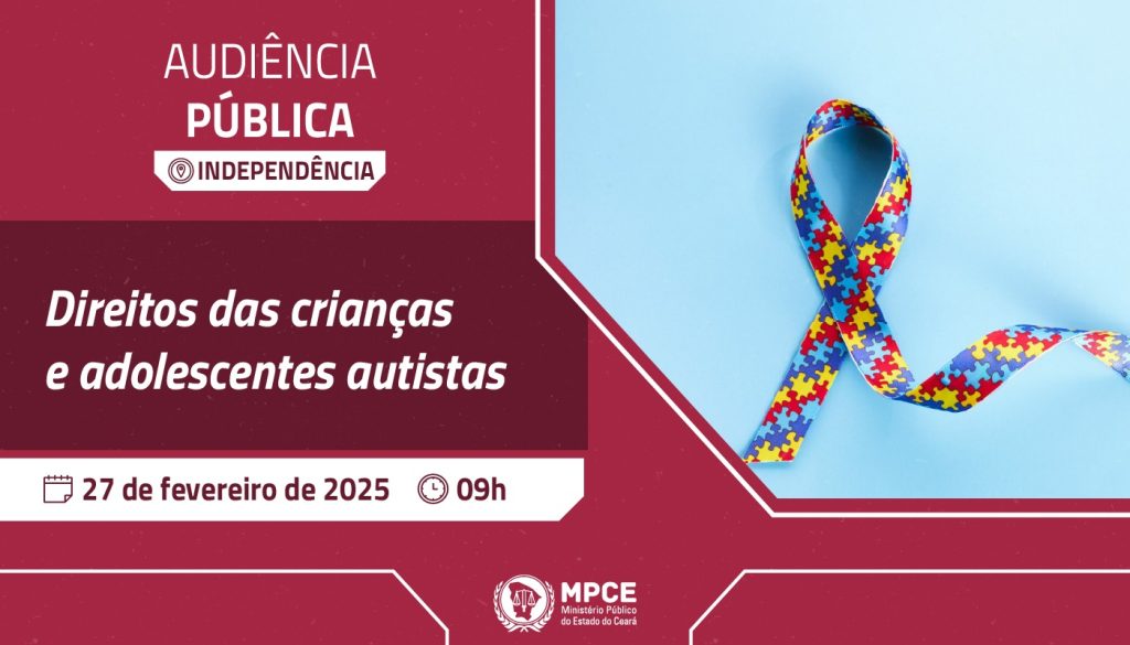 Audiência pública do MP do Ceará vai debater direitos das crianças e adolescentes com TEA no município de Independência 