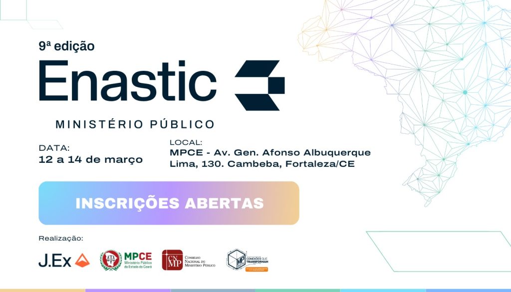 Tecnologia e Inovação: Abertas inscrições para o Enastic MP que ocorre em Fortaleza no mês de março  