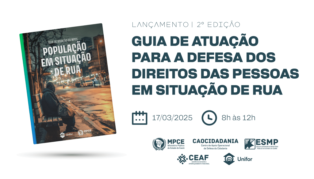 Segunda edição do Guia de Atuação do MP do Ceará para a Defesa dos Direitos da População em Situação de Rua será lançada na segunda-feira (17)