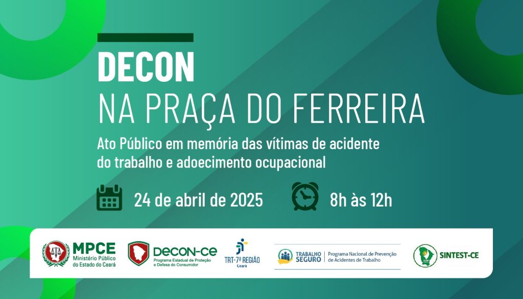 Decon prestará atendimento ao consumidor durante ato em memória a vítimas de acidente de trabalho na Praça do Ferreira, em Fortaleza 