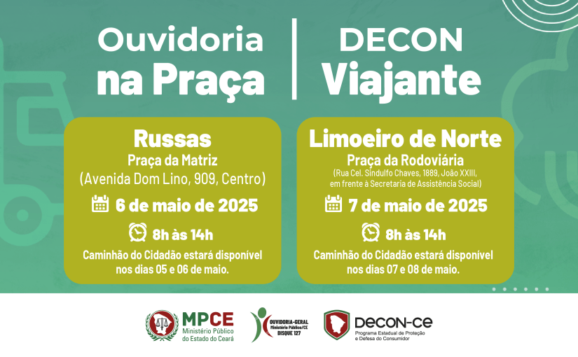 Ouvidoria na Praça do MP do Ceará e Decon Viajante levarão orientações e prestação de serviços a Russas e Limoeiro do Norte